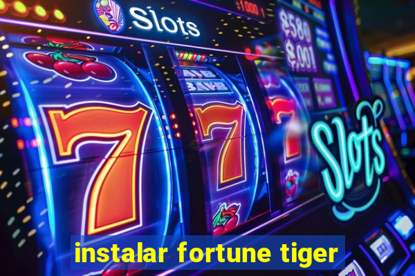 instalar fortune tiger